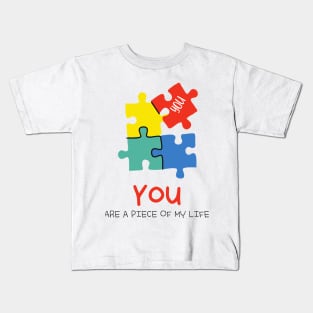 You are a piece of my life Kids T-Shirt